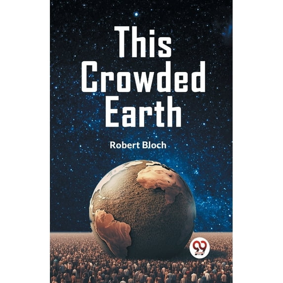 This Crowded Earth, (Paperback)