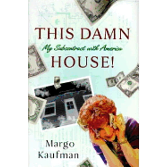 Pre-Owned This Damn House:: My Subcontract with America (Hardcover) 0679428402 9780679428404