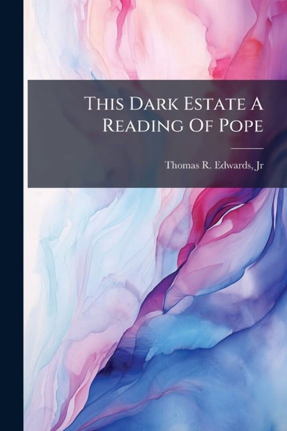 This Dark Estate A Reading Of Pope (Paperback)