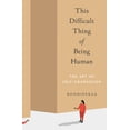 thumbnail image 1 of This Difficult Thing of Being Human : The Art of Self-Compassion (Paperback), 1 of 1