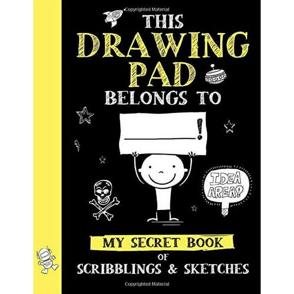 Pre-Owned This Drawing Pad Belongs to ______! My Secret Book of Scribblings and Sketches: Sketchbook for Kids, Great Art Supplies & Sketch Book Gifts for Boys ... and 12 Paperback