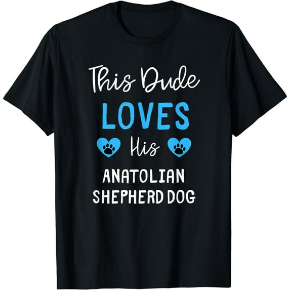 This Dude Loves His Anatolian Shepherd Dog T-Shirt