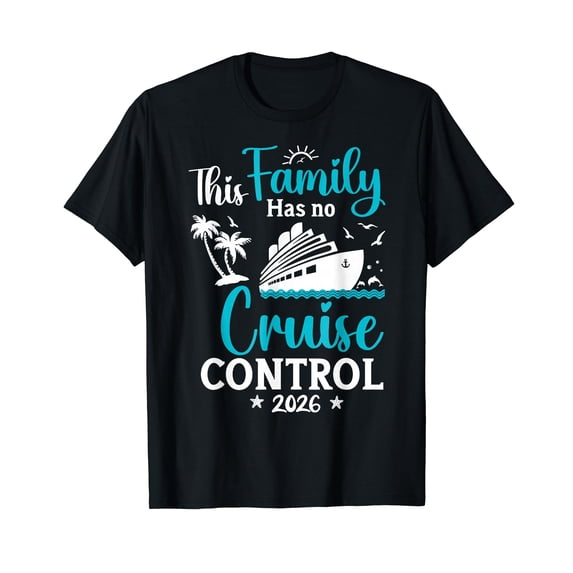 This Family Cruise Has No Control 2026 Trip Matching Travel T-Shirt