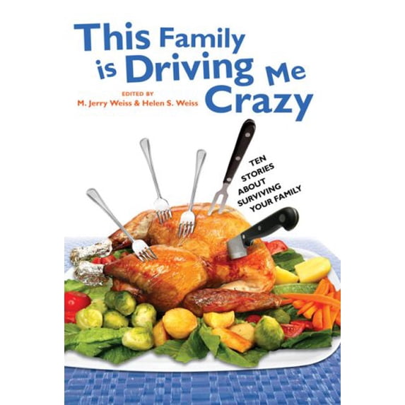 Pre-Owned This Family Is Driving Me Crazy: Ten Stories About Surviving Your Family (Hardcover) 0399250409 9780399250408