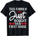 thumbnail image 1 of This Family Just Bought Their First House - New Homeowner T-Shirt men and women can wear, black, white, gifts, 1 of 4