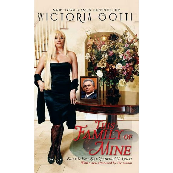 This Family of Mine: What It Was Like Growing Up Gotti, (Paperback)