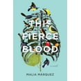 thumbnail image 1 of This Fierce Blood : A Novel (Paperback), 1 of 1