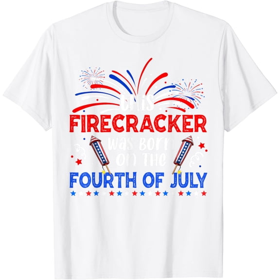 This Firecracker Was Born On The 4th Of July Firework B-day T-Shirt100% cotton