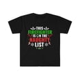 thumbnail image 1 of This Firefighter is on the Naughty list Christmas Unisex T-shirt S-3XL, 1 of 2