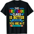 thumbnail image 1 of This First Grade Class Is Better Students Teachers T-Shirt, 1 of 4