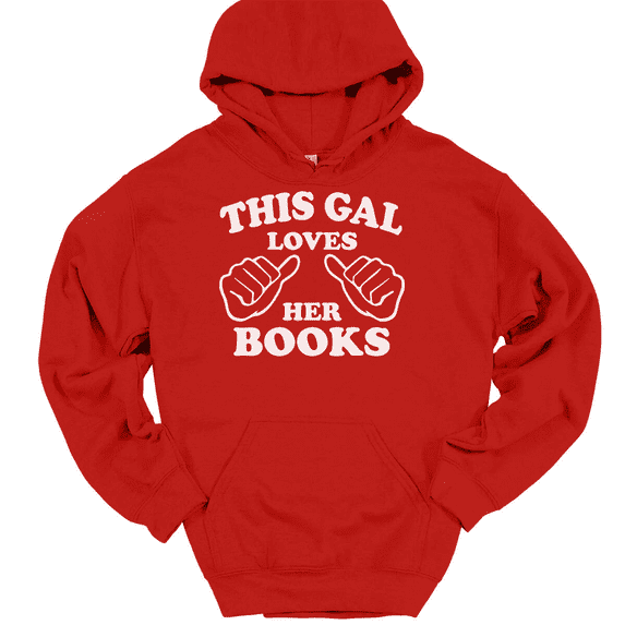 This Gal Loves Her Books Hooded Sweatshirt Hoodie Funny Girl Reading Gift - Red, L