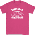 thumbnail image 1 of This Gal Loves Her Christmas T-Shirt Tee Funny Girl Holiday Novelty Gift - Pink, 4XL, 1 of 1