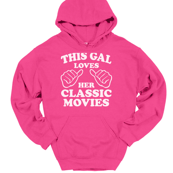 This Gal Loves Her Classic Movies Hooded Sweatshirt Hoodie Funny Novelty Gift - Pink, 2XL