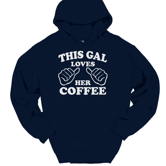 This Gal Loves Her Coffee Hooded Sweatshirt Hoodie Funny Caffeine Novelty Gift - Navy, 3XL