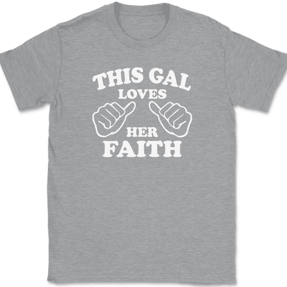 This Gal Loves Her Faith T-Shirt Tee Girl Christian Jesus God Gift - Heather Grey, L