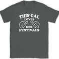 thumbnail image 1 of This Gal Loves Her Festivals T-Shirt Tee Funny Novelty Gift - Charcoal, L, 1 of 1