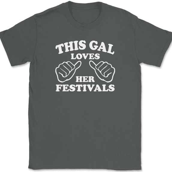 This Gal Loves Her Festivals T-Shirt Tee Funny Novelty Gift - Charcoal, L