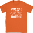 thumbnail image 1 of This Gal Loves Her Hiking T-Shirt Tee Funny Outdoors Novelty Gift - Orange, 5XL, 1 of 1