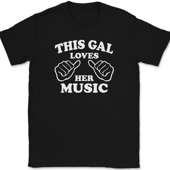 This Gal Loves Her Music T-Shirt Tee Funny Girl Sarcastic Novelty Tee - Black, 3XL