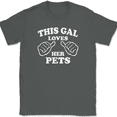 thumbnail image 1 of This Gal Loves Her Pets T-Shirt Tee Funny Animal Girl Novelty Gift - Charcoal, M, 1 of 1