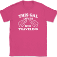 thumbnail image 1 of This Gal  Loves Her Traveling T-Shirt Tee Funny Girl Trip Vacation Gift - Pink, 5XL, 1 of 1