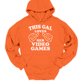 thumbnail image 1 of This Gal Loves Her Video Games Hooded Sweatshirt Hoodie Funny Gamer Novelty Gift - Orange, L, 1 of 1
