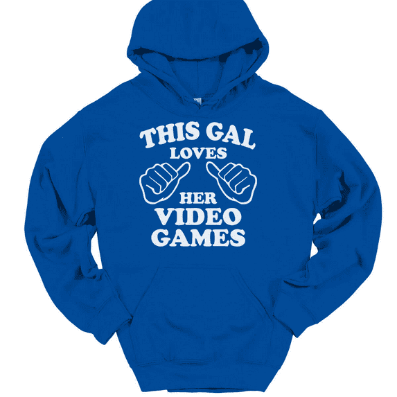 This Gal Loves Her Video Games Hooded Sweatshirt Hoodie Funny Gamer Novelty Gift - Royal Blue, M