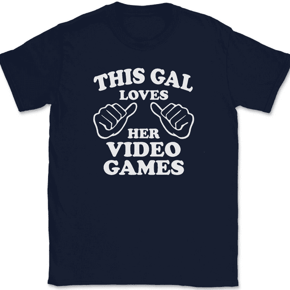 This Gal Loves Her Video Games T-Shirt Tee Funny Gamer Novelty Gift - Navy, 4XL