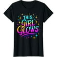 thumbnail image 1 of This Girl Glows 80s And 90s Party T-Shirt men and women can wear, black, white, gifts, 1 of 4