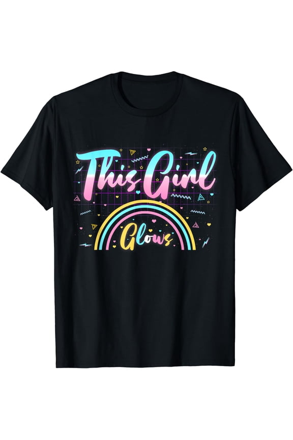 This Girl Glows in Bright Colors Dance Wear 80's And 90's T-Shirt