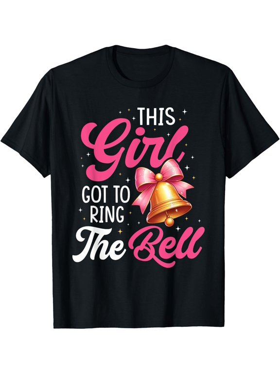 This Girl Got To Ring, The Bell Cute Bell Last Chemo Cancer T-Shirt