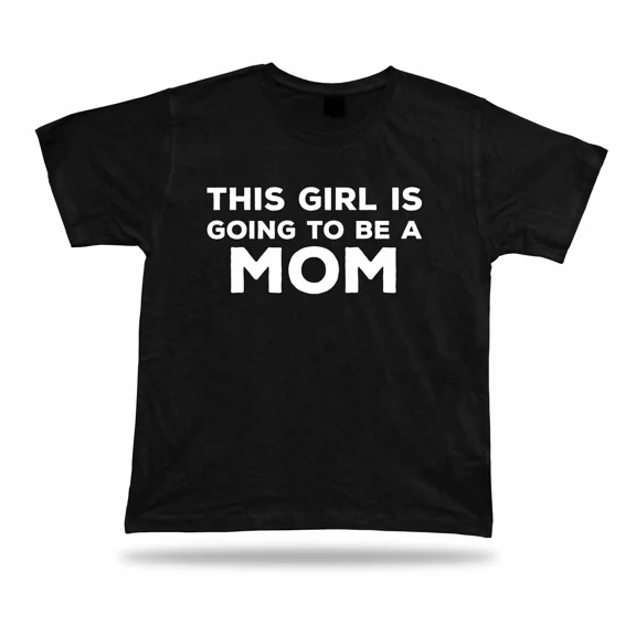 This Girl Is Going To Be A mom T Shirt mama mamy Day Gift Expecting Baby born
