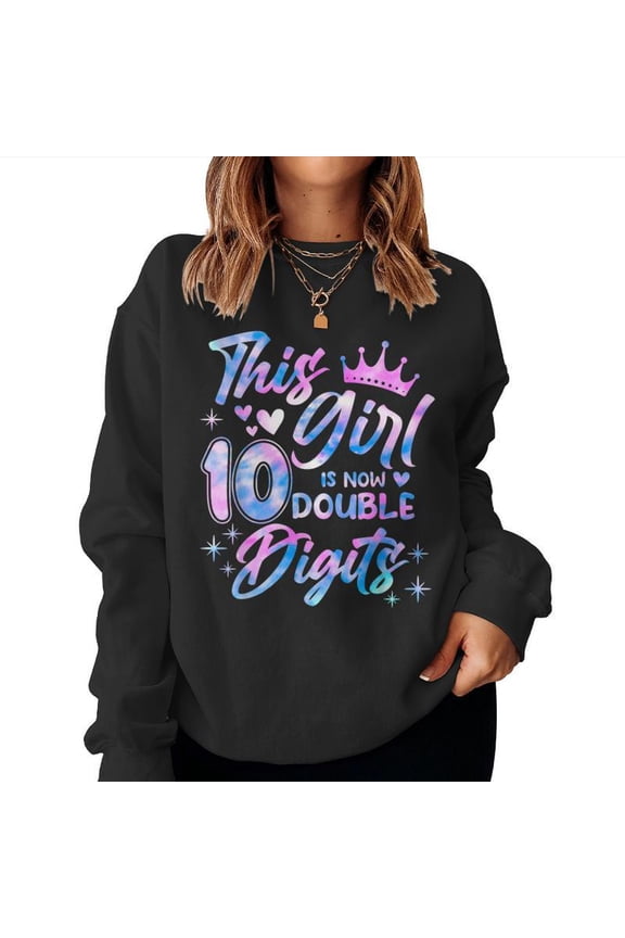 This Girl Is Now 10 Double Digits 10th Birthday Girls Graphic Pullover Party Sweatshirt, for men & women, up to size 5XL