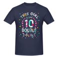 thumbnail image 1 of This Girl Is Now 10 Double Digits Men'S Basic Short Sleeve T-Shirt Navy Blue 3x-Large, 1 of 5