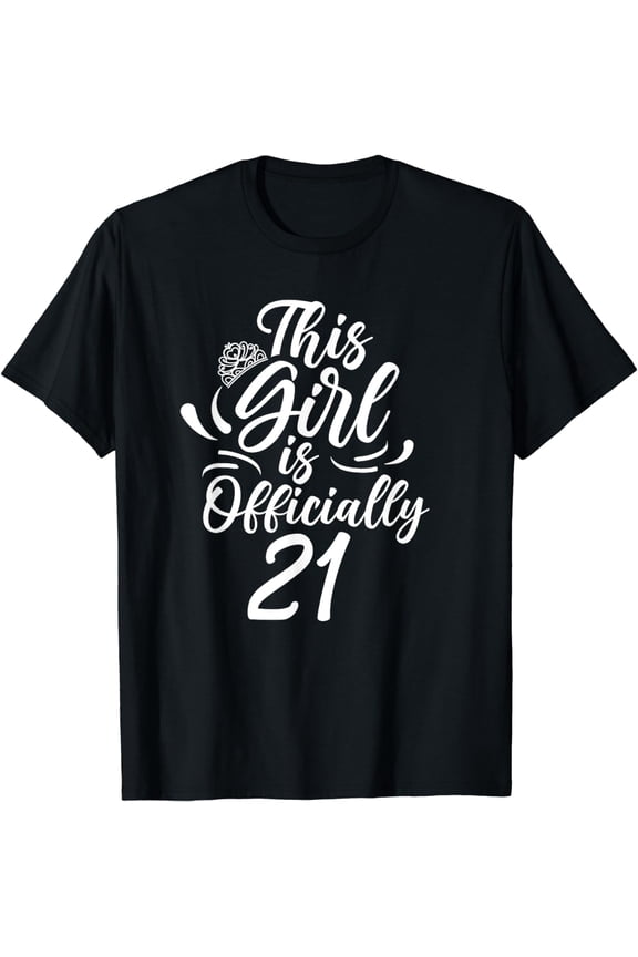 This Girl Is Officially 21 21St Birthday Celebrate Party T-Shirt