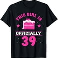 thumbnail image 1 of This Girl Is Officially 39 Her Birthday Age Old Years T-Shirt, 1 of 4