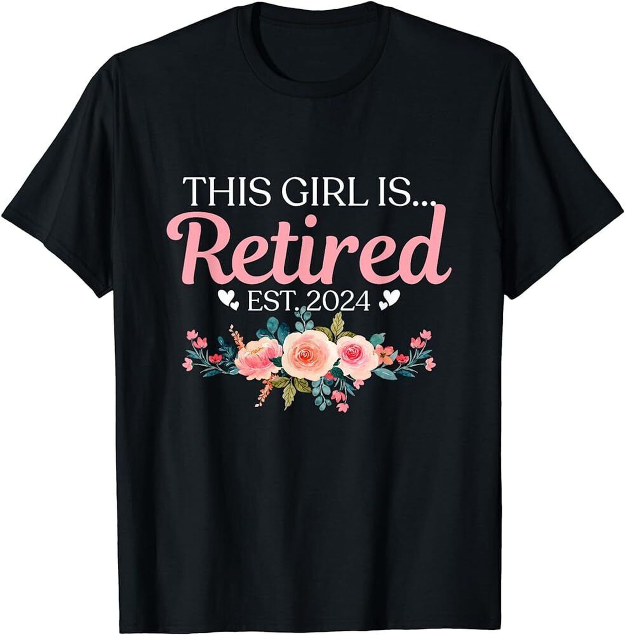 This Girl Is Retired Est. 2024 T-Shirt - Walmart.com