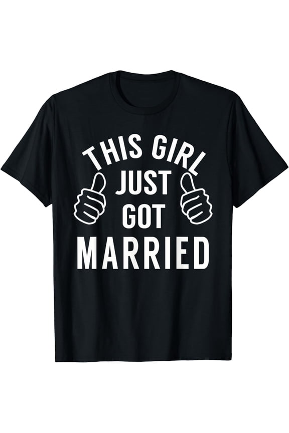 This Girl Just Got Married - Just Married Shirt for Bride mens t shirt,black,women,funny,misfits,men,journey,t-shirt