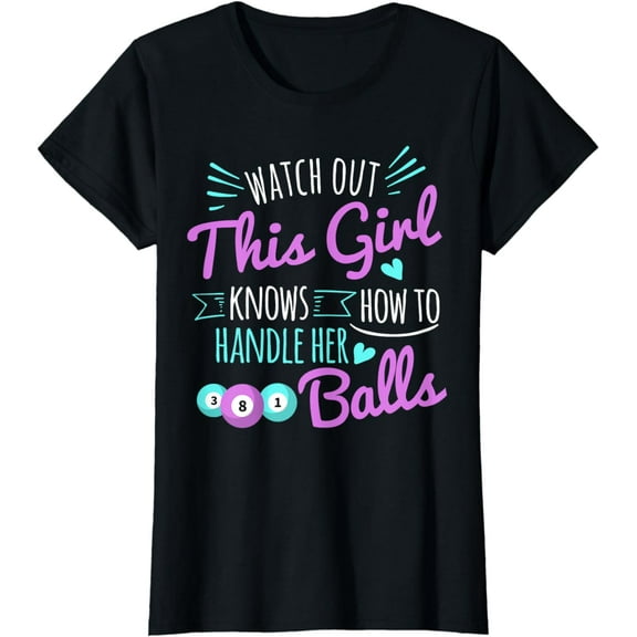 This Girl Knows How to Handle Her Pool Balls Billiard TShirt