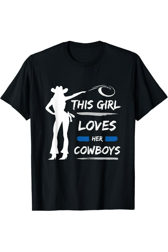 This Girl Loves Her Cowboy Cute Texas Dallas Cheerleader T-Shirt
