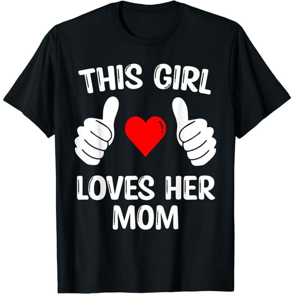 This Girl Loves Her Mom T-Shirt