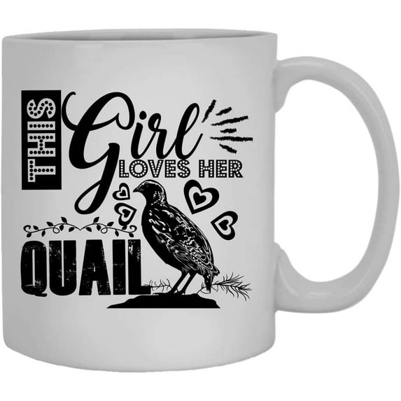 This Girl Loves Her Quail Novelty Coffee Mug, Cups 11 oz