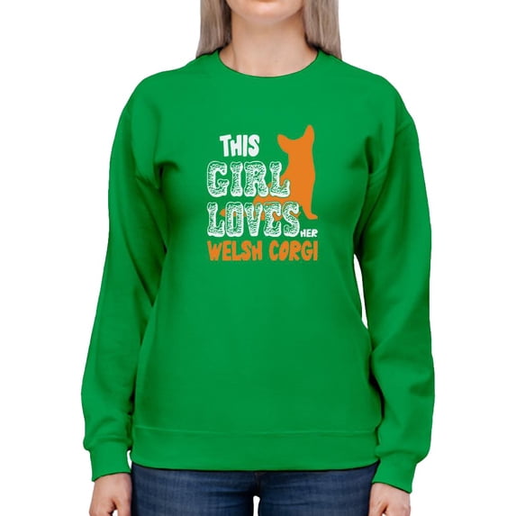 This Girl Loves Her Welsh Corgi. Sweatshirt Women -Image by Shutterstock, Female Large