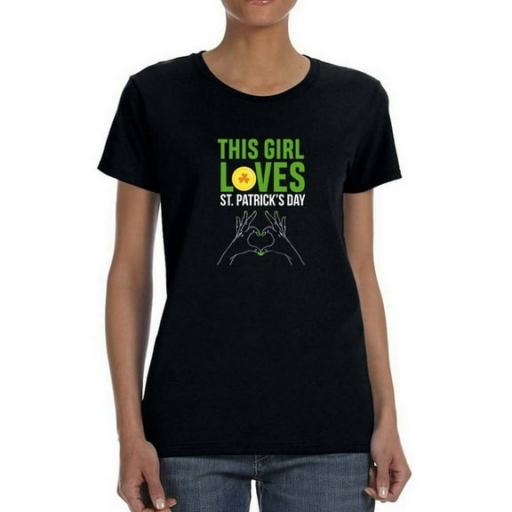 This Girl Loves St. Patrick Day Graphic Women Black T-Shirt, Female Medium