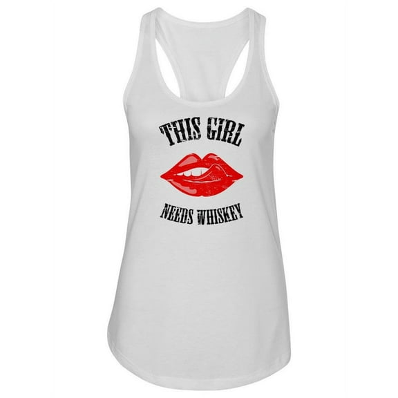 This Girl Needs Whiskey! Tank Women -Image by Shutterstock, Female x-Small