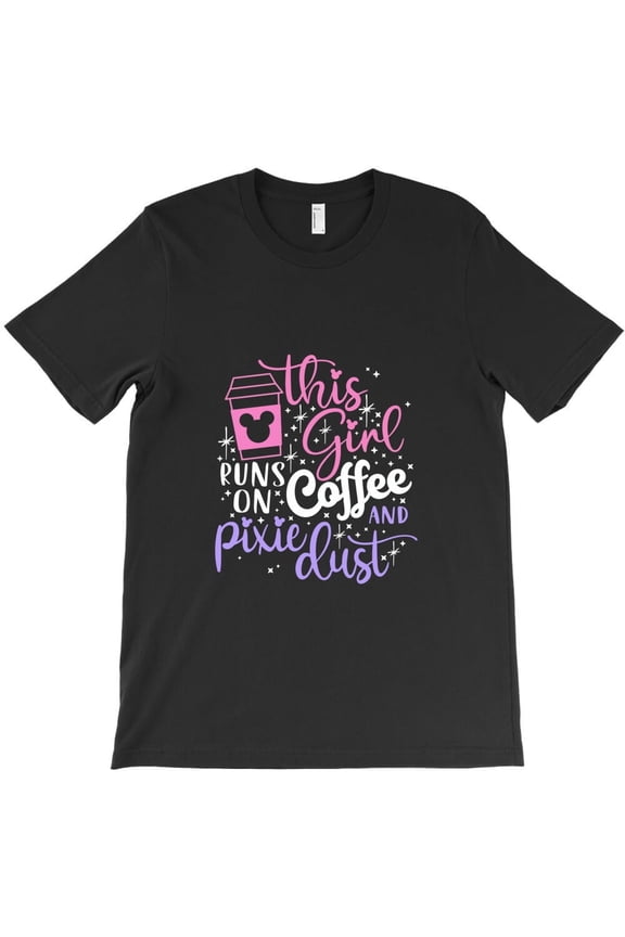 This Girl Runs On Coffee And Pixie Dust Themed Funny and Cute Themed - Breathable Material H48583 Unisex T-Shirt, Up to 5XL Available