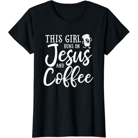 This Girl Runs On Jesus And Coffee Shirt Christian Gift
