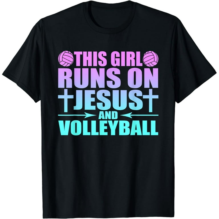 This Girl Runs On Jesus And Volleyball Novelty T-Shirt This Girl Runs On Jesus And Volleyball Novelty T-Shirt