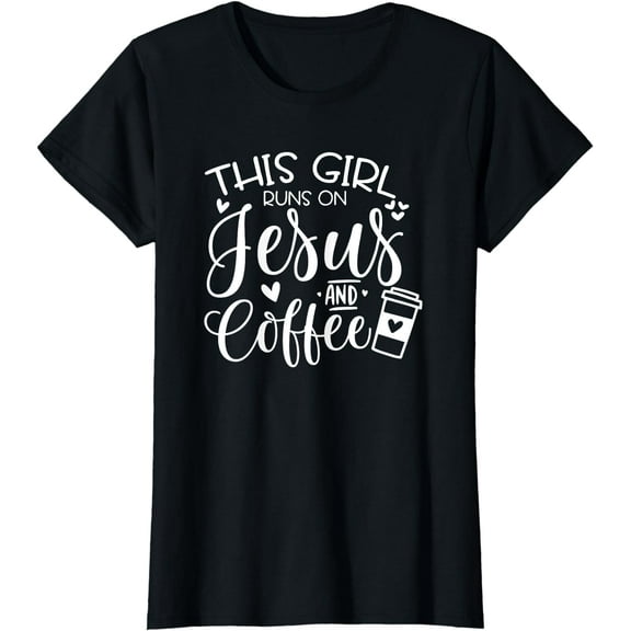 This Girl Runs On Jesus & Coffee, Spiritual Christian Gift T-Shirt
