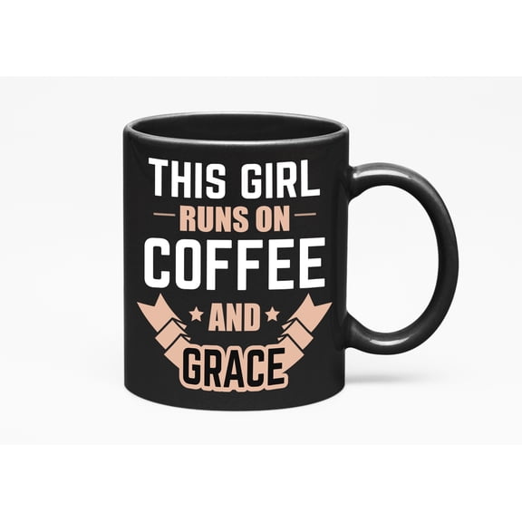 This Girl Runs on Coffee and Grace, Girls or Ladies, Black 11oz Ceramic Mug
